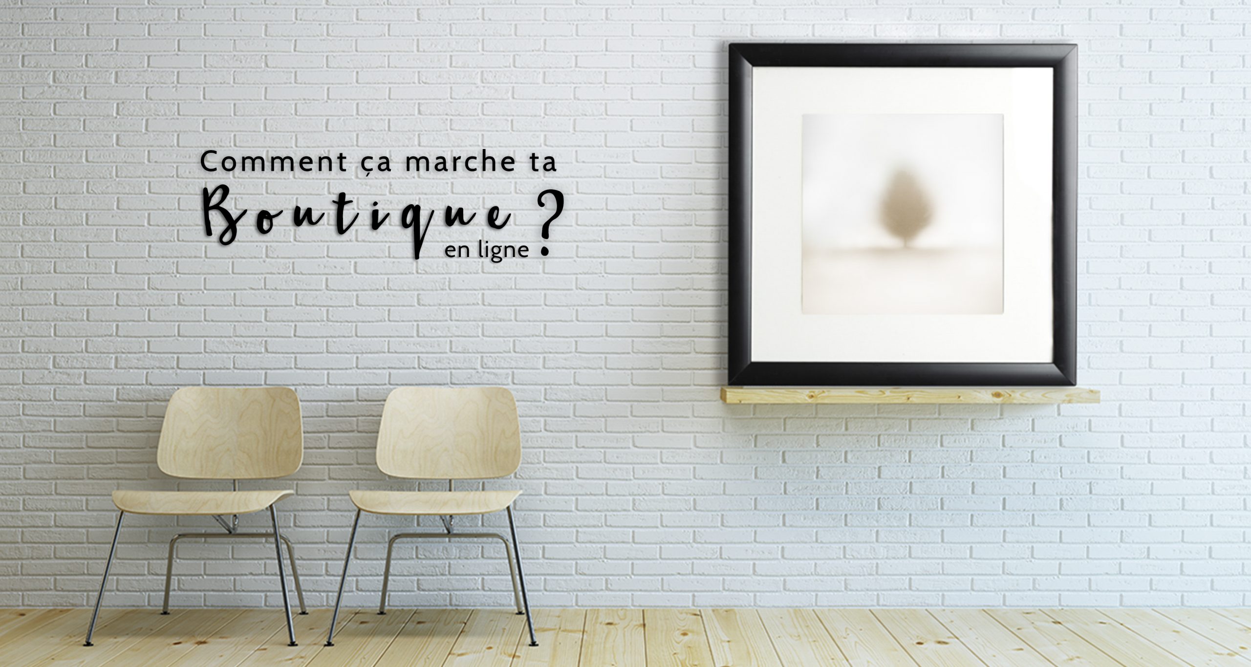 Comment ca marche ta boutique.